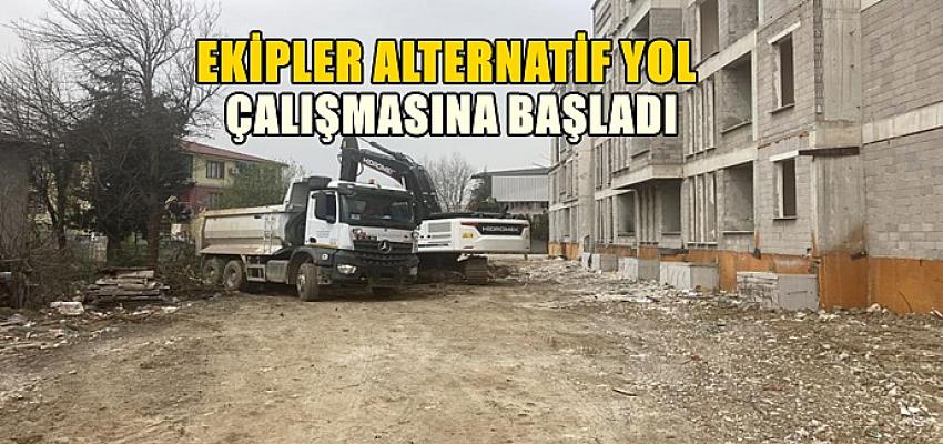 EKİPLER ALTERNATİF YOL ÇALIŞMASINA BAŞLADI